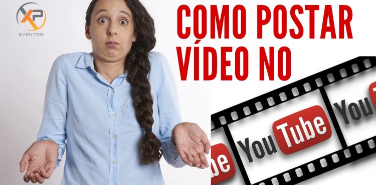 You are currently viewing COMO POSTAR VÍDEO NO YOUTUBE