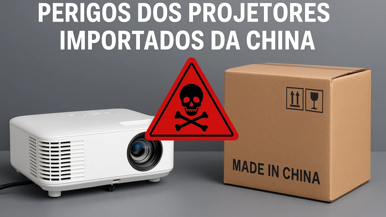 os-perigos-de-projetores-importados-da-china os-perigos-de-projetores-importados-da-china
